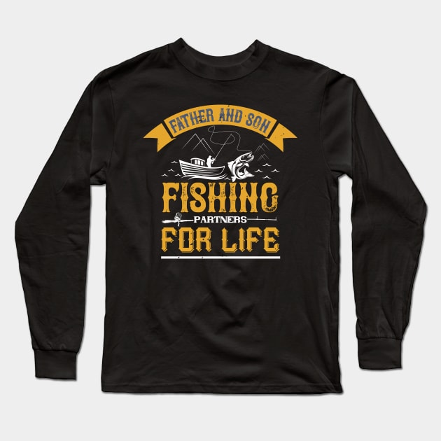 Father And Son Fishing Partners  For Life Long Sleeve T-Shirt by Aratack Kinder